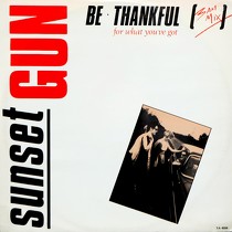 SUNSET GUN : BE THANKFUL FOR WHAT YOU'VE GOT  (3AM...