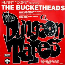 KENNY DOPE  presents THE BUCKETHEADS : THE DUNGEON TAPES (THE STORY SO FAR...)