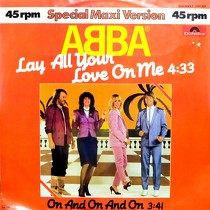 ABBA : LAY ALL YOUR LOVE ON ME