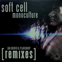 SOFT CELL : MONOCULTURE  (JAN DRIVER & PLAYGROUP ...