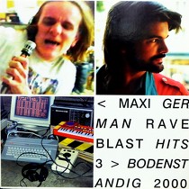 BODENSTANDIG 2000 : MAXI GERMAN RAVE BLAST HITS 3