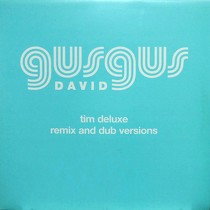 GUSGUS : DAVID  (TIM DELUXE REMIX AND DUB VERSIONS)