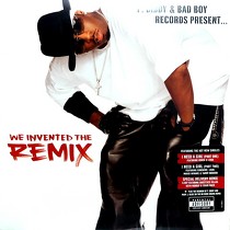V.A. : P. DADDY & BAD BOY RECORDS PRESENTS WE INVENTED THE REMIX