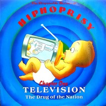 DISPOSABLE HEROES OF HIPHOPRISY : TELEVISION, THE DRUG OF THE NATION