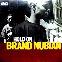 BRAND NUBIAN : HOLD ON  / STEP INTO DA CYPHER