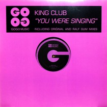 KING CLUB : YOU WERE SINGING
