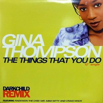 GINA THOMPSON : THE THINGS THAT YOU DO  (DARKCHILD RE...