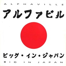 ALPHAVILLE : BIG IN JAPAN  (92 REMIX)