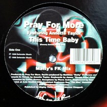 PRAY FOR MORE  ft. ANNETTE TAYLOR : THIS TIME BABY