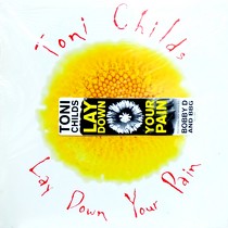 TONI CHILDS : LAY DOWN YOUR PAIN