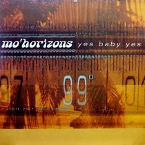 MO' HORIZONS : YES BABY YES  / FEVER 99