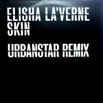 ELISHA LA'VERNE : SKIN  (URBANSTAR REMIX)