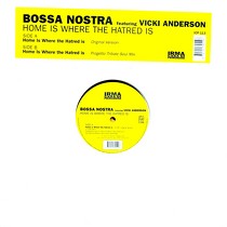 BOSSA NOSTRA  ft. VICKI ANDERSON : HOME IS WHERE THE HATRED IS