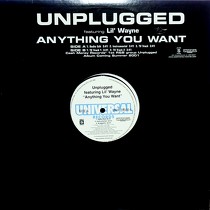 UNPLUGGED  ft. LIL' WAYNE : ANYTHING YOU WANT
