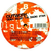 OUTWORK : VIDEO KILLED THE RADIO STAR