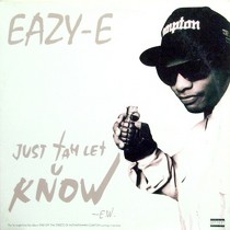 EAZY-E : JUST TAH LET U KNOW