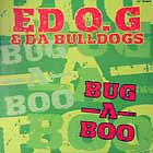 ED O.G  & DA BULLDOGS : BUG A BOO