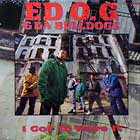 ED O.G  & DA BULLDOGS : I GOT TO HAVE IT