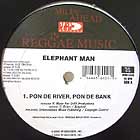 ELEPHANT MAN : PON DE RIVER, PON DE BANK