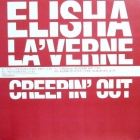 ELISHA LA'VERNE : CREEPIN' OUT