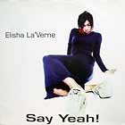 ELISHA LA'VERNE : SAY YEAH