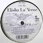 ELISHA LA'VERNE : DON'T WANNA FALL IN LOVE  / THIS CHRISTMAS