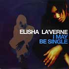 ELISHA LA'VERNE : I MAY BE SINGLE
