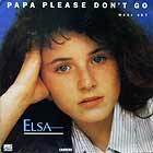 ELSA : PAPA PLEASE DON'T GO