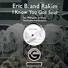 ERIC B. & RAKIM : I KNOW YOU GOT SOUL  (DOUBLE TROUBLE REMIX)