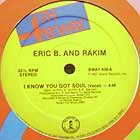 ERIC B. & RAKIM : I KNOW YOU GOT SOUL