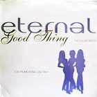 ETERNAL : GOOD THING  (THE HOUSE MIXES)