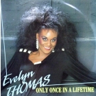 EVELYN THOMAS : ONLY ONCE IN A LIFETIME
