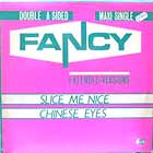 FANCY : SLICE ME NICE  / CHINESE EYES