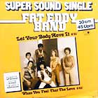 FAT EDDY BAND : LET YOUR BODY MOVE IT