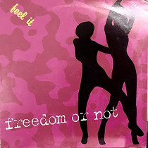 FREEDOM OR NOT : FEEL IT