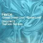 FIERCE : SWEET LOVE  ( STEPCHILD & STARGATE REMIXES)