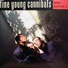 FINE YOUNG CANNIBALS : FUNNY HOW LOVE IS