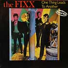 FIXX : ONE THING LEADS TO ANOTHER  / REACH THE BEACH (DUB)
