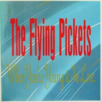 FLYING PICKETS : (WHEN YOU'RE) YOUNG AND IN LOVE  / SI...