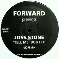 FORWARD  presents JOSS STONE : TELL ME 'BOUT IT  (UK REMIX)