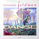 FRANCOIS FELDMAN : LE SERPENT QUI DANCE