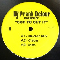 DJ FRANK DELOUR : GOT TO GET IT  (REMIX)