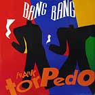FRANK TORPEDO : BANG BANG