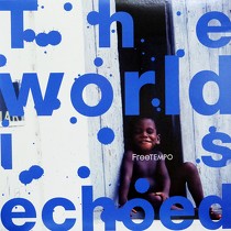 FREETEMPO : THE WORLD IS ECHOED  EP1