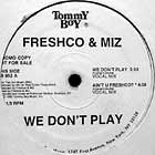 FRESHCO & MIZ : WE DON'T PLAY