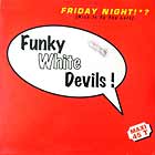 FUNKY WHITE DEVILS ! : FRIDAY NIGHT