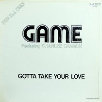 GAME  ft. CHARLES CANNON : GOTTA TAKE YOUR LOVE