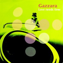 GAZZARA : LOVE NEEDS TIME