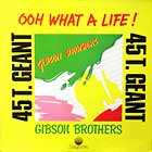 GIBSON BROTHERS : OOH WHAT A LIFE !