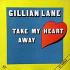 GILLIAN LANE : TAKE MY HEART AWAY